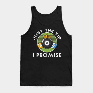 Just The Tip I Promise Billiards Tank Top